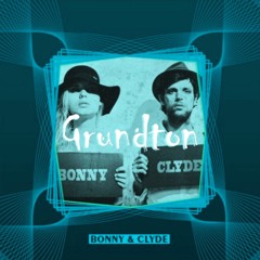 Bonny & Clyde - Liverecording // Grundton @ Hive