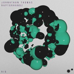 Johnathan Thomas & RaptorHandz - Rio (FREE DL)