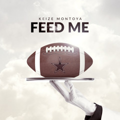 Feed Me (Dallas Cowboys Anthem)