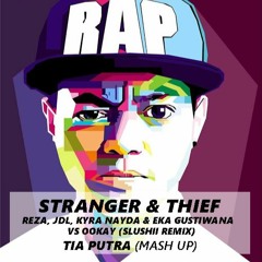 Stranger & Thief (TiaPutra Mash Up) *FREE DOWNLOAD*