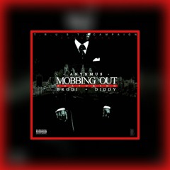 Mobbed Out - Anynmous [Ft/ Brodi & Diddy