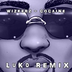 Wizkerz - Cocaine (Luko Remix) (FREE DOWNLOAD)