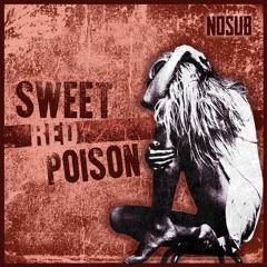 NOSUB - SWEET RED POISON