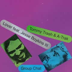 Tommy Trash & A-trak feat. Jesse Boykins III- Lover