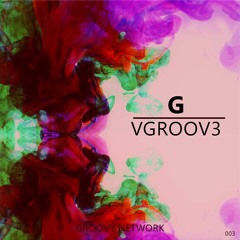 VGroov3 - G (Original Mix) [Groovy Network Exclusive]