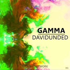 DavidUnded - Gamma (Original Mix)[Free Download] [Groovy Network Exclusive]