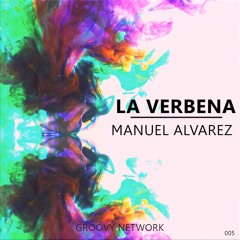 Manuel Alvarez - La Verbena (Original Mix) [Groovy Network Exclusive] [BUY=FREE DOWNLOAD]