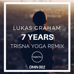 Lukas Graham - 7 Years (Trisna Yoga Remix) [Delightful Music Premiere]