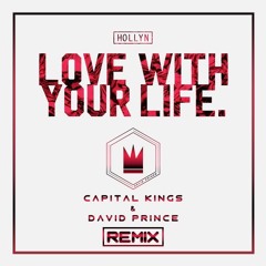 Hollyn - Love With Your Life (Capital Kings & David Prince Remix)