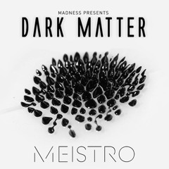 MeistroMix \\ Dark Matter