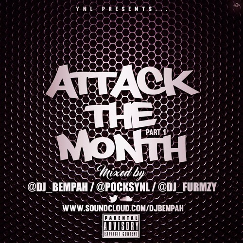 #YNLAttackTheMonth Part 1 Mixed by @DJ_Bempah x @DJ_Furmzy x @PocksYNL