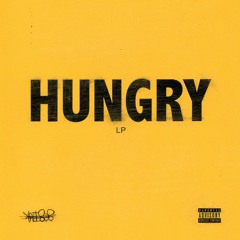 HUNGRY LP OUT NOW