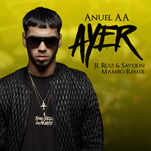 fábrica neumático Barry Listen to Anuel AA - Ayer (JL Ruiz & Saydun Mambo Remix) by JLRuiz in  descargar playlist online for free on SoundCloud