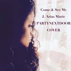 Come And See Me (PARTYNEXTDOOR COVER)