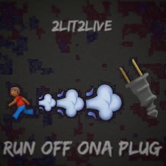 Run Off Ona Plug