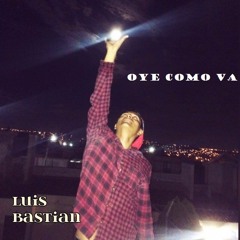 Oye Como Va - Luis Bastian