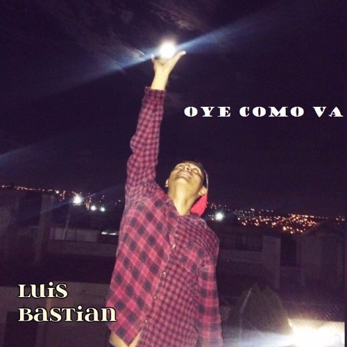 Oye Como Va - Luis Bastian