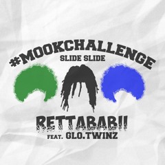 #MookChallenge(Slide Slide) - RettaBabii Ft. Glo.Twinz