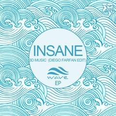 Insane - 3D Music (Diego FarFan Edit)[WAVE EP]