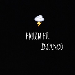 Fallen (Ft. Django) (Prod by Prime XCVII)