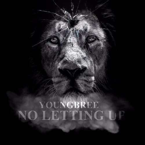 YoungBree- No Letting Up