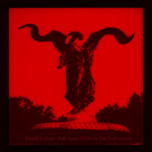 Death In June - Fall Apart (IHM In The End Remix)