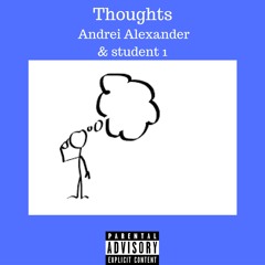 Thoughts(feat.student 1)