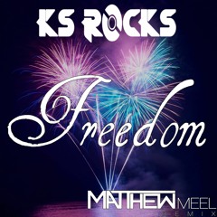 Freedom EDM Remix (Ks Rocks & Matthew Meel)
