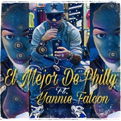 El Mejor De Philly Ft. Yannie Falcon- Tengo Gente Que Me Envidia