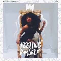 J/OTT & Rachel Dupard - Feeling Myself