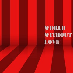 World Without Love (feat.형재)