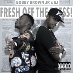 Fresh Off The Press (feat Bobby Brown Jr.)