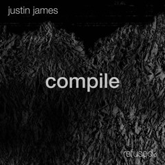 Justin James - Compile [refused.]