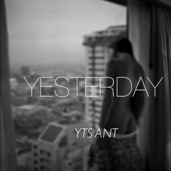 YTS Ant - Yesterday(Prod by YoungTaleBeatz)