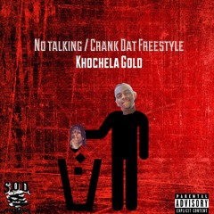 No Talking & Crank Dat (RicoRecklezz Diss)- Khochela Gold