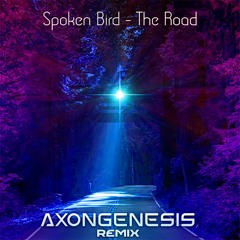 Spoken Bird – The Road (Axon Genesis Remix)