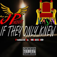 If They Only Knew - Kasin X JPTheDrift