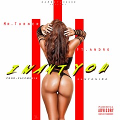 I Want You Ft.Andro (Prod.By SantoNiño & FayzMusik)
