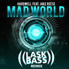 Jake Reese - Mad World (Laskbass Remix)