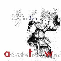 Please, Come to Bali