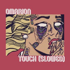 OMARION | TOUCH | SLOWED