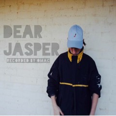 Dear Jasper - ADVICE- (Recorded by OMAC)