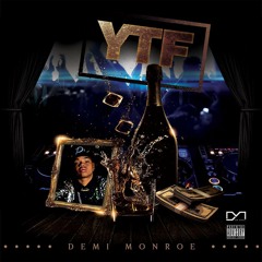 YTF (Feat. Demi Monroe)