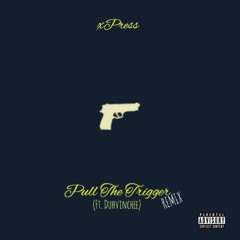 Pull The Trigger Remix (feat. Kyler Duhvinchee) (Prod. Russ)