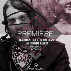 PREMIERE:  Namito & Stevie R - Black Oasis (Jay Tripwire Remix) [Inside Out Records]