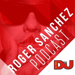 DJ MAG WEEKLY PODCAST: Roger Sanchez