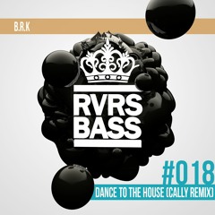 B.R.K. - Dance To The House (Cally Remix)