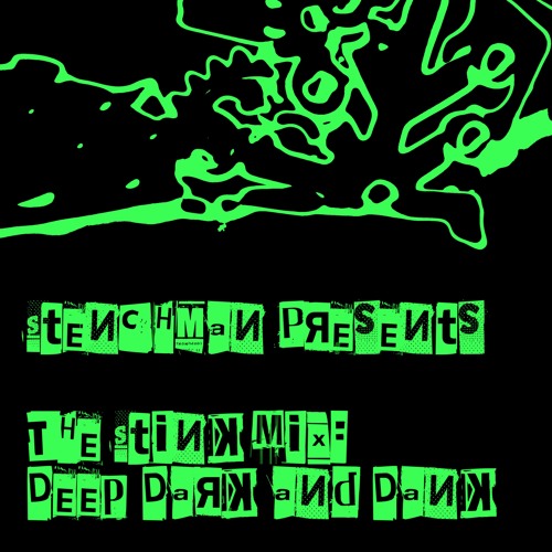 Stink Mix - Deep Dark and Dank part 1.40