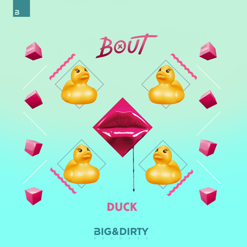 Bout - Duck [OUT NOW]