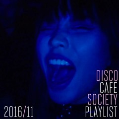2016/11 Disco Cafe Society Playlist